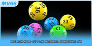 Chơi XSMB MV66 - Dự Đoán Chuẩn Xác, Cơ Hội Trúng Lớn