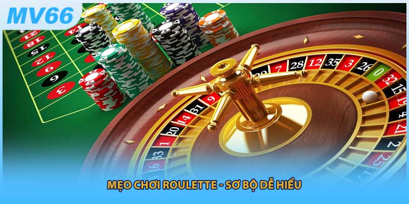Mẹo chơi Roulette - Sơ bộ dễ hiểu
